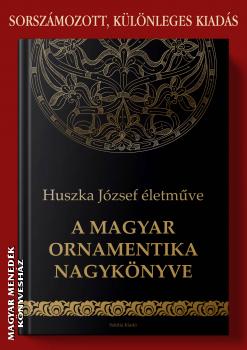 Huszka Jzsef - A magyar ornamentika nagyknyve