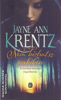 Jayne Ann Krentz - Nem bzhatsz senkiben