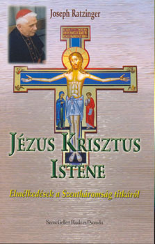 Joseph Ratzinger - Jzus Krisztus Istene