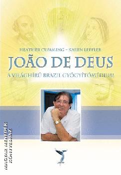 Heather Cumming-Karen Leffler - Joao De Deus - A világhírű brazil gyógyítómédium