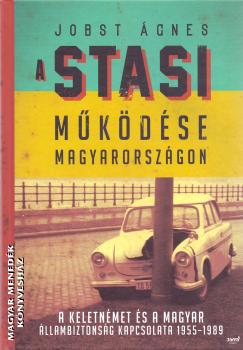 Jobst gnes - A Stasi mkdse Magyarorszgon