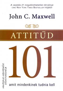 John C: Maxwell - Attitd 101