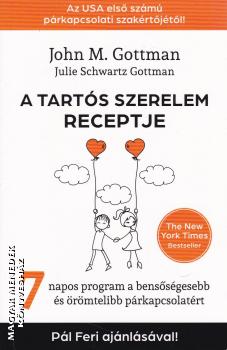 John M. Gottman - Julie Schwartz Gottman - A tarts szerelem receptje