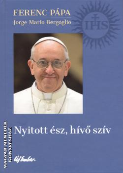 Jorge Mario Bergoglio - Nyitott sz, hv szv
