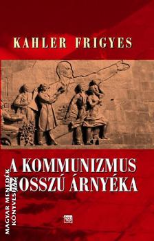 Kahler Frigyes - A kommunizmus hossz rnyka