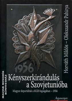 Horvth Mikls Olekszandr Pahirya - Knyszerkirnduls a Szovjetuniba