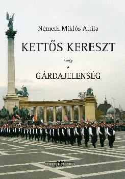 Nmeth Mikls Attila - Ketts kereszt avagy a Grda jelensg