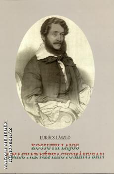 Lukcs Lszl - Kossuth Lajos a magyar nphagyomnyban