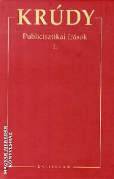 Krdy Gyula - Publicisztikai rsok 1. - Krdy Gyula sszegyjttt mvei 7.