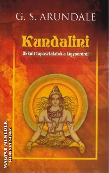G.S.Arundale - Kundalini - Okkult tapasztalatok a kgyerrl