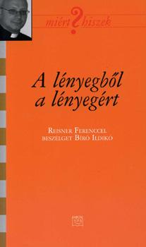 Reisner Ferenc - A lényegből a lényegért
