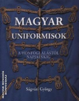 Sgvri Gyrgy - Magyar uniformisok