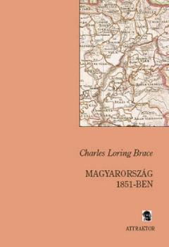 Brace, Charles Loring - Magyarorszg 1851-ben