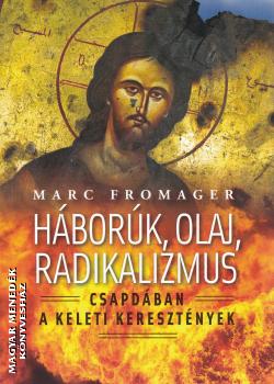 Marc Fromager - Hbork, olaj, radikalizmus