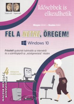 Mayer István - Szabó Ildikó - Fel a netre, öregem!