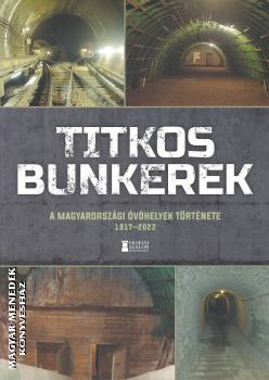 Mihlyi Balzs (szerk.) - Titkos bunkerek