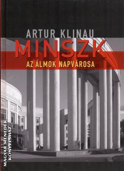 Artur Klinau - Minszk - Az lmok napvrosa