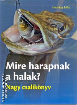 Henning Stilke - Mire harapnak a halak?