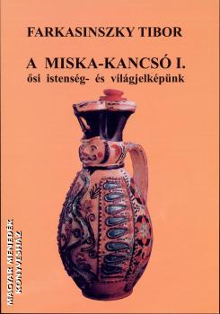 Farkasinszky Tibor - A Miska-kancs I.