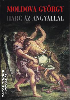 Moldova György - Harc az angyallal