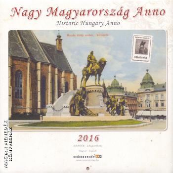  - Nagy Magyarorszg anno - 2016 naptr