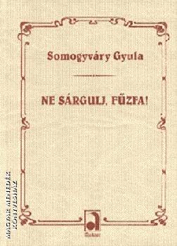 Somogyvry Gyula - Ne srgulj, fzfa!