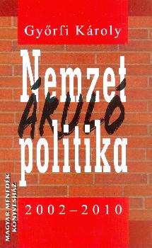 Gyrfi Kroly - Nemzet rul politika 2002-2010