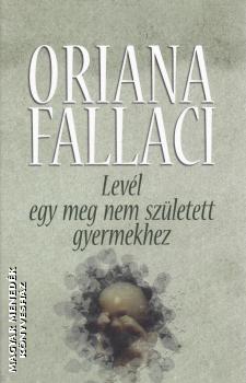 Oriana Fallaci - Levl egy meg nem szletett gyermekhez