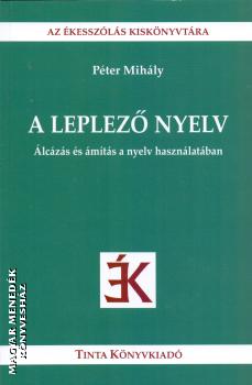 Pter Mihly - A leplez nyelv