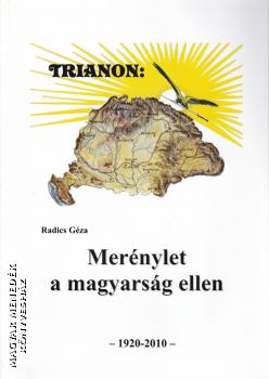 Radics Gza - Trianon: Mernylet a magyarsg ellen