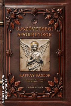 Raffay Sándor - Újszövetségi Apokrifusok