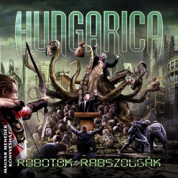Hungarica - Robotok : Rabszolgk CD+DVD
