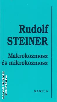 Rudolf Steiner - Makrokozmosz s mikrokozmosz