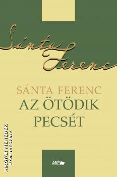 Snta Ferenc - Az tdik pecst