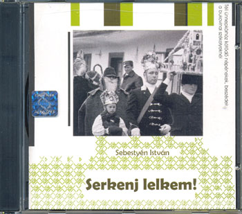 Sebestyn Istvn - Serkenj lelkem! CD