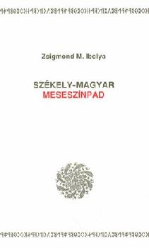 Zsigmond M. Ibolya - Szkely-magyar mesesznpad