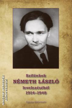 Nmeth Lszl - Szilnkok Nmeth Lszl levelezsbl 1914-1948