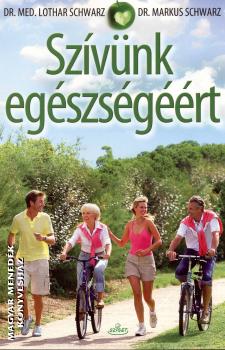 Dr. Med. Lothar Schwarz Dr. Markus Schwarz - Szívünk egészségéért