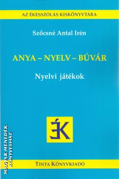 Szcsn Antal Irn - Anya - nyelv - bvr