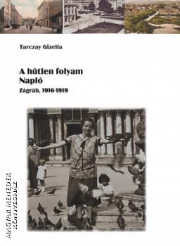 Tarczay Gizella - A htlen folyam - Napl - Zgrb 1916-1919