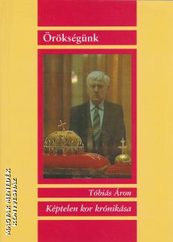 Tóbiás Áron - Képtelen kor krónikása ANTIKVÁR