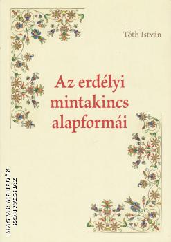 Tth Istvn - Az erdlyi mintakincs alapformi