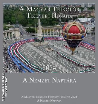 Magyar Trikolr naptr - A Magyar Trikolor Tizenkt Hnapja 2024 - Magyar Trikolor Naptr