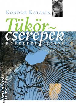 Kondor Katalin - Tükörcserepek