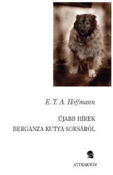 Hoffmann, E. T. A. - jabb hrek Berganza kutya sorsrl