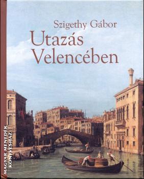 Szigethy Gbor - Utazs Velencben