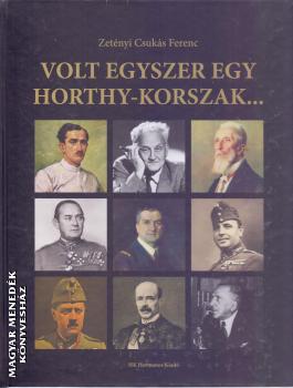 Zetnyi Csuks Ferenc - Volt egyszer egy Horthy-korszak...