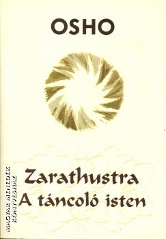 Osho - Zarathustra a tncol Isten