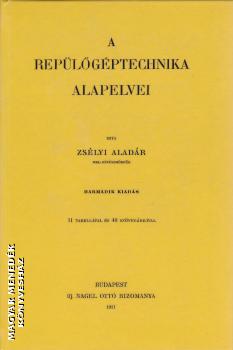 Zsélyi Aladár - A repülőgéptechnika alapelvei