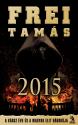 Frei Tamás - 2015 - A káosz éve és a magyar elit háborúja